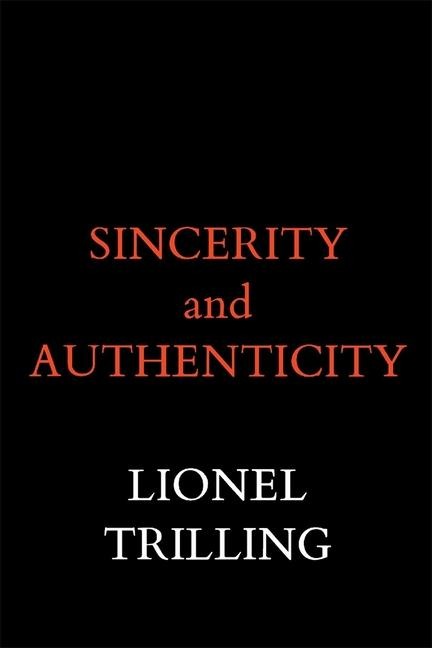 Sincerity and Authenticity - Lionel Trilling