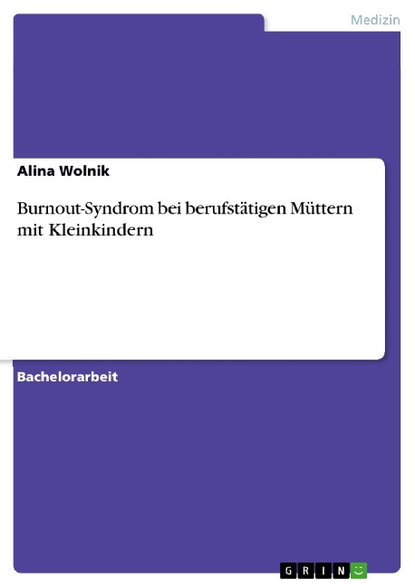 Burnout-Syndrom bei berufstätigen Müttern mit Kleinkindern - Alina Wolnik