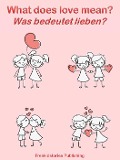 Cover-Bild zum Titel 'Was bedeutet lieben? - What Does Love Mean?' von 'Freekidstories Publishing'
