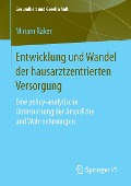 Entwicklung und Wandel der hausarztzentrierten Versorgung - Miriam Räker