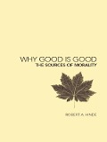 Cover-Bild zum Titel 'Why Good is Good' von 'Robert Hinde'