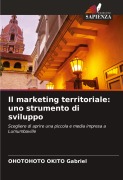 Cover-Bild zum Titel 'Il marketing territoriale: uno strumento di sviluppo' von 'Ohotohoto Okito Gabriel'