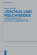 Joschua und Melchisedek - Sarah Schulz