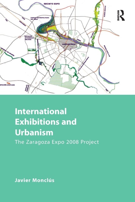 International Exhibitions and Urbanism - Javier Monclús