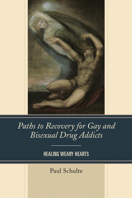 Paths to Recovery for Gay and Bisexual Drug Addicts - Paul Schulte