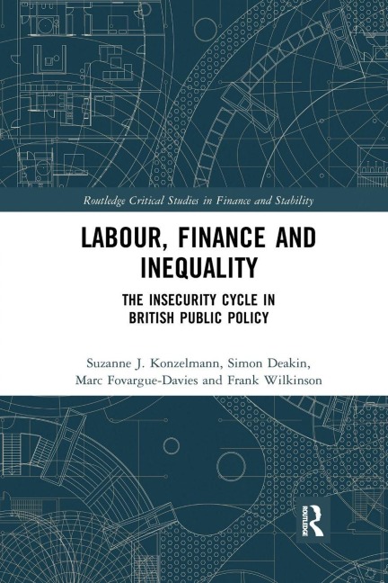 Labour, Finance and Inequality - Suzanne J. Konzelmann, Marc Fovargue-Davies, Simon Deakin