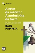 Cover-Bild zum Titel 'A cruz da matriz e A andorinha da torre: dois contos de Raul Pompeia' von 'Raul Pompeia'