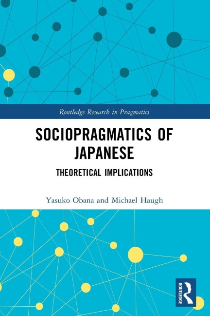 Sociopragmatics of Japanese - Yasuko Obana, Michael Haugh