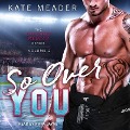 Cover-Bild zum Titel 'So Over You Lib/E' von 'Kate Meader'