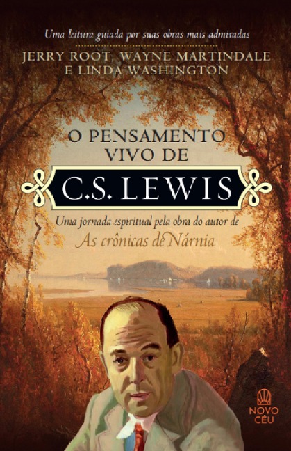 O pensamento vivo de C.S. Lewis - Wayne Martindale, Jerry Root, Linda Washinton