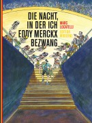 Cover-Bild zum Titel 'Die Nacht, in der ich Eddy Merckx bezwang' von 'Marc Locatelli'