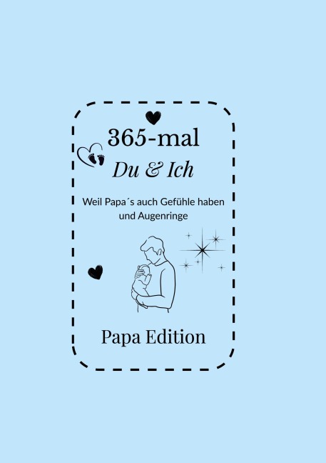 365-mal DU & ICH - Papa Edition - Steffi Baunoch