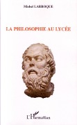 Cover-Bild zum Titel 'La philosophie au lycée' von 'Michel Larroque'