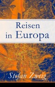 Cover-Bild zum Titel 'Reisen in Europa' von 'Stefan Zweig'