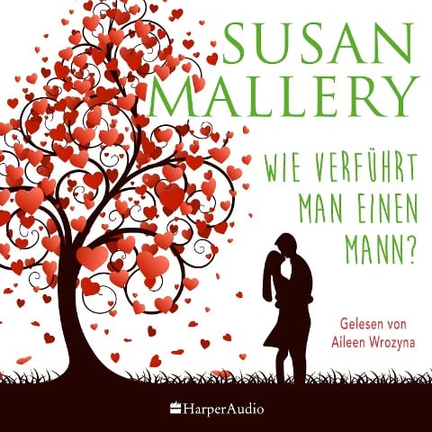 Wie verführt man einen Mann? (ungekürzt) - Susan Mallery