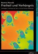 Freiheit und Verhängnis - Beatrice Nunold