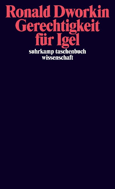 Gerechtigkeit für Igel - Ronald Dworkin