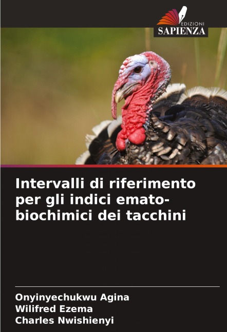 Intervalli di riferimento per gli indici emato-biochimici dei tacchini - Onyinyechukwu Agina, Wilifred Ezema, Charles Nwishienyi