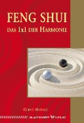 Feng-Shui - Das 1x1 der Harmonie - Olivia Moogk