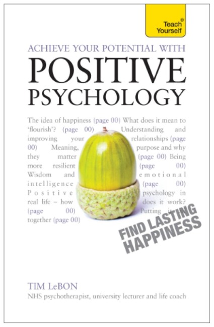 Achieve Your Potential with Positive Psychology - Tim Lebon