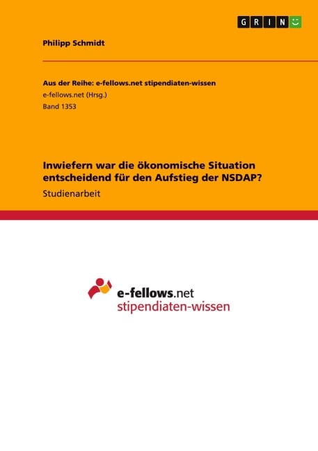 Inwiefern war die ökonomische Situation entscheidend für den Aufstieg der NSDAP? - Philipp Schmidt