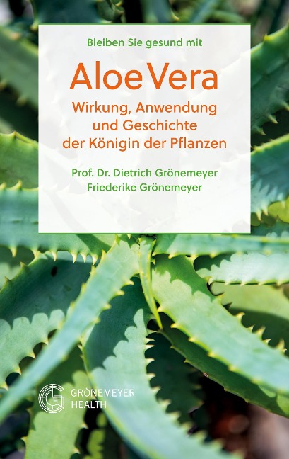 Bleiben Sie gesund mit Aloe Vera - Dietrich Grönemeyer, Friederike Grönemeyer