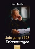 Cover-Bild zum Titel 'Jahrgang 1928 - Erinnerungen' von 'Heinz Müller'
