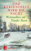 Cover-Bild zum Titel 'Und kerzenhelle wird die Nacht' von 'Theodor Storm'