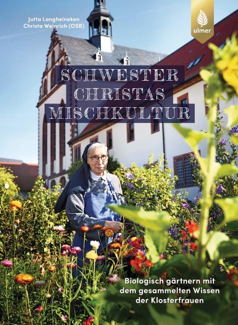 Schwester Christas Mischkultur - Jutta Langheineken, Schwester Christa Weinrich