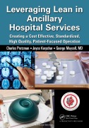 Cover-Bild zum Titel 'Leveraging Lean in Ancillary Hospital Services' von 'Charles Protzman, George Mayzell, Joyce Kerpchar'