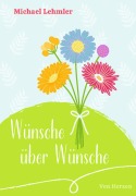 Cover-Bild zum Titel 'Wünsche über Wünsche' von 'Michael Lehmler'