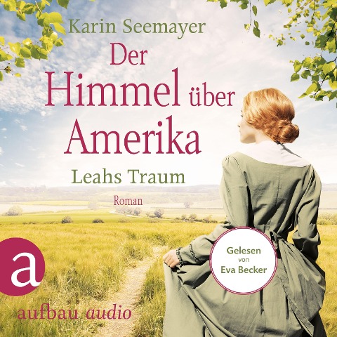 Der Himmel über Amerika - Leahs Traum - Karin Seemayer