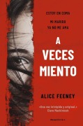 Cover-Bild zum Titel 'A Veces Miento / Sometimes I Lie' von 'Alice Feeney'