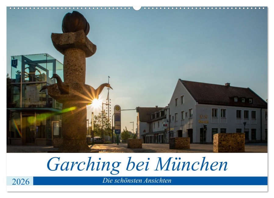 Garching bei München / Die schönsten Ansichten. (Wandkalender 2026 DIN A2 quer), CALVENDO Monatskalender - Harald Fröschl frog. pix