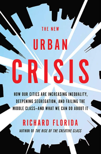 The New Urban Crisis - Richard Florida