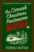 Cover-Bild zum Titel 'The Cornish Christmas Pantomime Murder' von 'Fiona Leitch'