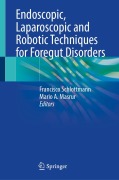 Cover-Bild zum Titel 'Endoscopic, Laparoscopic and Robotic Techniques for Foregut Disorders' von ''