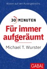  30 Minuten Für immer aufgeräumt