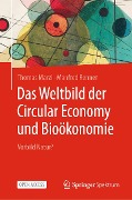 Das Weltbild der Circular Economy und Bioökonomie - Thomas Marzi, Manfred Renner