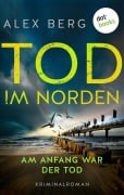 Cover-Bild zum Titel 'Tod im Norden - Am Anfang war der Tod' von 'Alex Berg'
