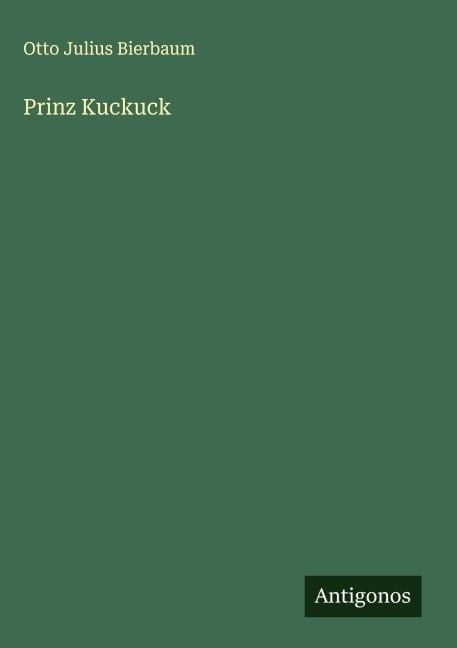 Prinz Kuckuck - Otto Julius Bierbaum