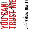 Cover-Bild zum Titel 'You Can Trust Me Lib/E' von 'Emma Rowley'