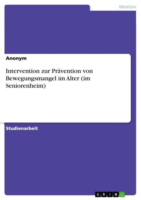 Intervention zur Prävention von Bewegungsmangel im Alter (im Seniorenheim) - 