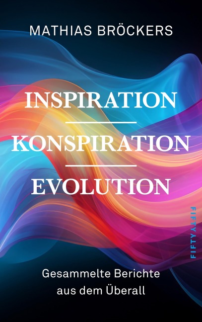 Inspiration, Konspiration, Evolution - Mathias Bröckers