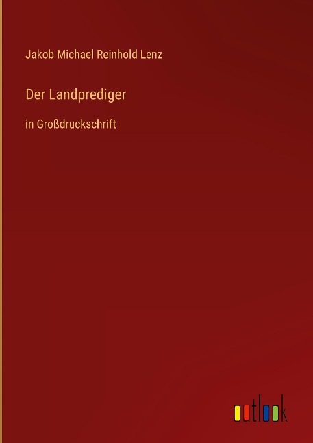 Der Landprediger - Jakob Michael Reinhold Lenz