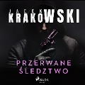 Przerwane ¿ledztwo - Jacek Krakowski