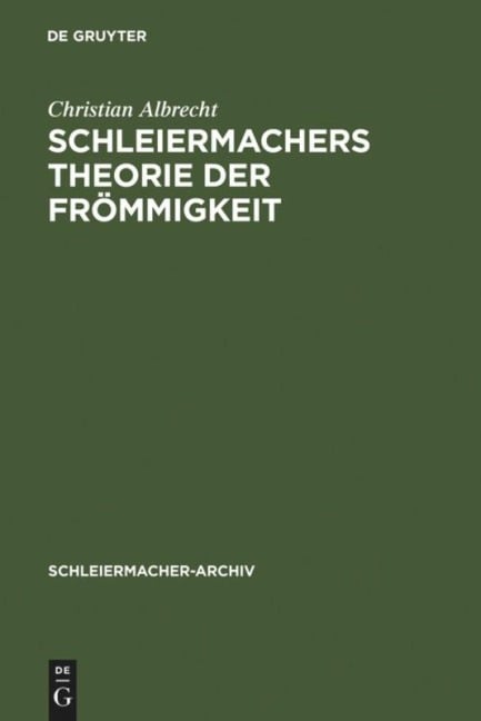 Schleiermachers Theorie der Frömmigkeit - Christian Albrecht