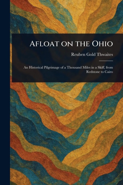 Afloat on the Ohio - Reuben Gold Thwaites