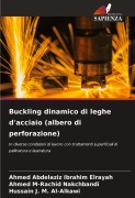 Cover-Bild zum Titel 'Buckling dinamico di leghe d'acciaio (albero di perforazione)' von 'Ahmed Abdelaziz Ibrahim Elrayah, Ahmed M-Rachid Nakchbandi, Hussain J. M. Al-Alkawi'