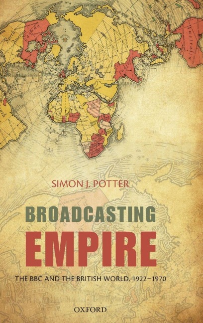 Broadcasting Empire - Simon J. Potter